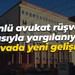 Ünlü avukat rüşvet iddiasıyla yargılanıyordu... Davada yeni gelişme