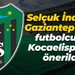 Selçuk İnan’ın Gaziantep’deki futbolcusu, Kocaelispor’a önerildi