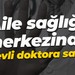 Aile sağlığı merkezinde görevli doktora saldırı!