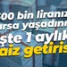 500 bin liranız varsa yaşadınız! İşte 1 aylık faiz getirisi