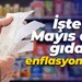 İşte Mayıs ayı gıda enflasyonunu!