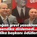 Grev yasaklarını dinlememişti… Sendikası tarafından teşekkür edildi!