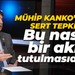 Mühip Kanko'dan sert tepki: Bu nasıl bir akıl tutulmasıdır?
