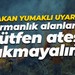 İbrahim Yumaklı orman yangınlarına karşı uyardı: Ormanlık alanlarda lütfen ateş yakmayalım