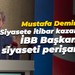 Mustafa Demir; "Siyasete itibar kazandırdık İBB Başkanı siyaseti perişan etti"