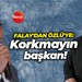 Uğur Falay'dan Yasin Özlü'ye: Korkmayın başkan!