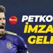 Petkoviç imzaya geldi!