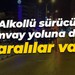 Alkollü sürücü tramvay yoluna daldı: Yaralılar var!