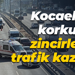 Kocaeli'de korkutan zincirleme trafik kazası!