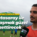 Ali Deniz Erdoğan: Galatasaray ile karşılaşmak güzel hissettirecek