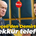 Devlet Bahçeli'den Selahattin Demirtaş'a teşekkür telefonu