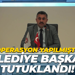 Şile Belediye Başkanı Özgür Kabadayı tutuklandı!