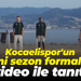 Kocaelispor'un yeni sezon formaları bu video ile tanıtıldı!