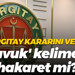 Yargıtay kararını verdi… 'Lavuk' kelimesi hakaret mi?