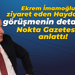 Ekrem İmamoğlu’nu ziyaret eden Haydar Akar görüşmenin detaylarını Nokta Gazetesi’ne anlattı!