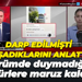 Darp edilmişti, yaşadıklarını anlattı "Ömrümde duymadığım küfürlere maruz kaldım"
