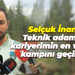 Selçuk İnan: Teknik adamlık kariyerimin en verimli kampını geçirdik