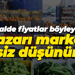 Halde fiyatlar böyleyse pazarı marketi siz düşünün!