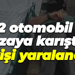 2 otomobil kazaya karıştı: 2 kişi yaralandı!