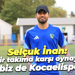 Selçuk İnan: Güçlü bir takıma karşı oynayacağız ama biz de Kocaelispor’uz!