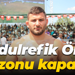 Abdulrefik Öner sezonu kapadı!
