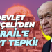Devlet Bahçeli'den İsrail'e sert tepki!