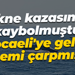 Tekne kazasında kaybolmuştu... Kocaeli'ye gelen gemi çarpmış!