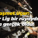 Haşmet Uçar: Süper Lig bir rüyaydı, rüya gerçek oldu!