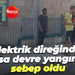 Elektrik direğinde kısa devre yangına sebep oldu