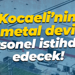 Kocaeli’nin metal devi personel istihdam edecek!