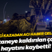 Feci kazada üzen haber! Hastaneye kaldırılan çocuk hayatını kaybetti!
