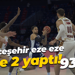 Bahçeşehir eze eze 2'de 2 yaptı! 93-74