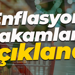 Enflasyon rakamları açıklandı