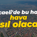 Kocaeli'de bu hafta hava nasıl olacak? Son 1 gün!
