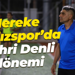 Hereke Yıldızspor’da Fahri Denli dönemi