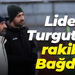Lider Turgut’un rakibi Bağdat!