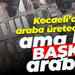 Kocaeli’de araba üretecekler ama bu başka araba!