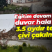 Eğitim devam ediyor duvar hala aynı! 3.5 aydır tek bir çivi çakılmadı!