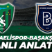 Kocaelispor – Başakşehir (CANLI ANLATIM)