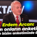 Erdem Arcan: Hem onların anketinde hem de bizim anketimizde öndeyiz!