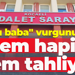 "Hacı baba" vurgununda hem hapis hem tahliye!
