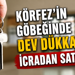 Körfez’in göbeğinde dev dükkan icradan satılık!