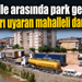 Mahalle arasında park gerginliği! TIR’cıları uyaran mahalleli darp edildi!