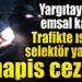 Yargıtay'dan emsal karar: Trafikte ısrarlı selektör yapana hapis cezası