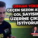 Orhan Yüksel: Geçen sezon attığım gol sayısının üzerine çıkmak istiyorum