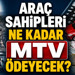 Araç sahipleri ne kadar MTV ödeyecek