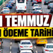 31 Temmuz son ödeme tarihi...