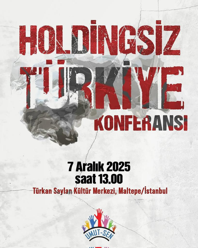 Umut-Sen 7 Aralık’ta Maltepe’ye çağırdı: Holdingsiz Türkiye Konferansı - Resim : 1