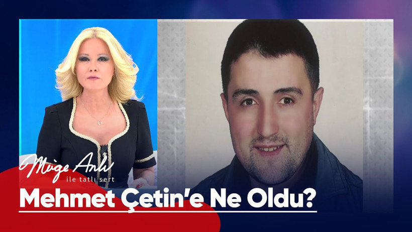 MÜGE ANLI MEHMET ÇETİN OLAYI | Müge Anlı Mehmet Çetin'e Ne Oldu, Öldürüldü Mü? - Resim : 1