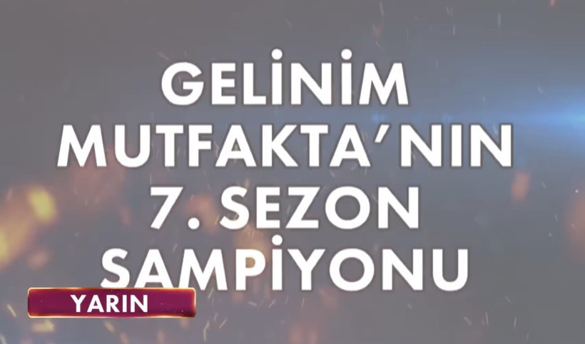 GELİNİM MUTFAKTA 7. SEZON FİNALİ PUANLARI: Gelinim Mutfakta 7. Sezon Şampiyonu Kim Oldu? - Resim : 1